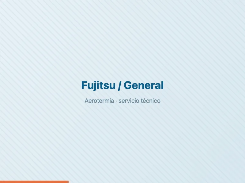 Servicio técnico de aerotermia Fujitsu / General en Badalona