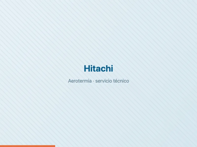 Servicio técnico de aerotermia Hitachi en Badalona