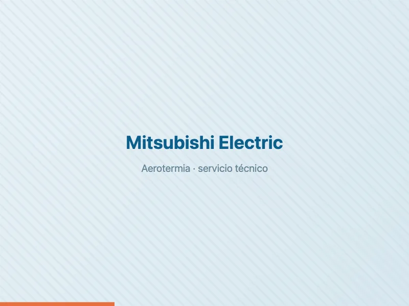 Servicio técnico de aerotermia Mitsubishi Electric en Badalona